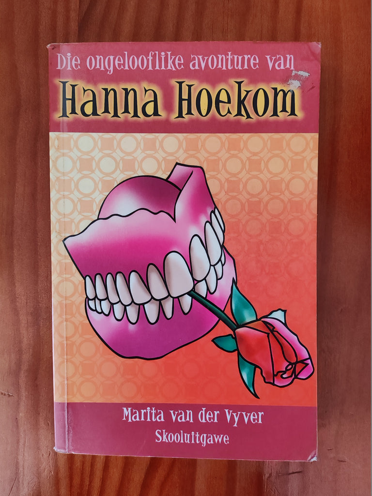 Die ongelooflike avonture van Hanna Hoekom - Marita van der Vyfer(Afrikaanse Skooluitgawe)