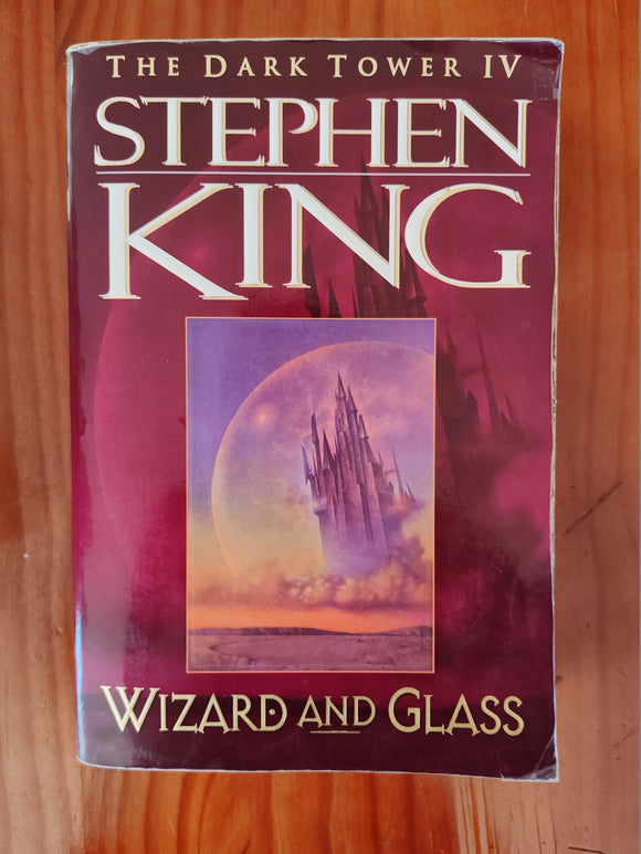 Wizard and Glass - The Dark Tower IV -Stephen King