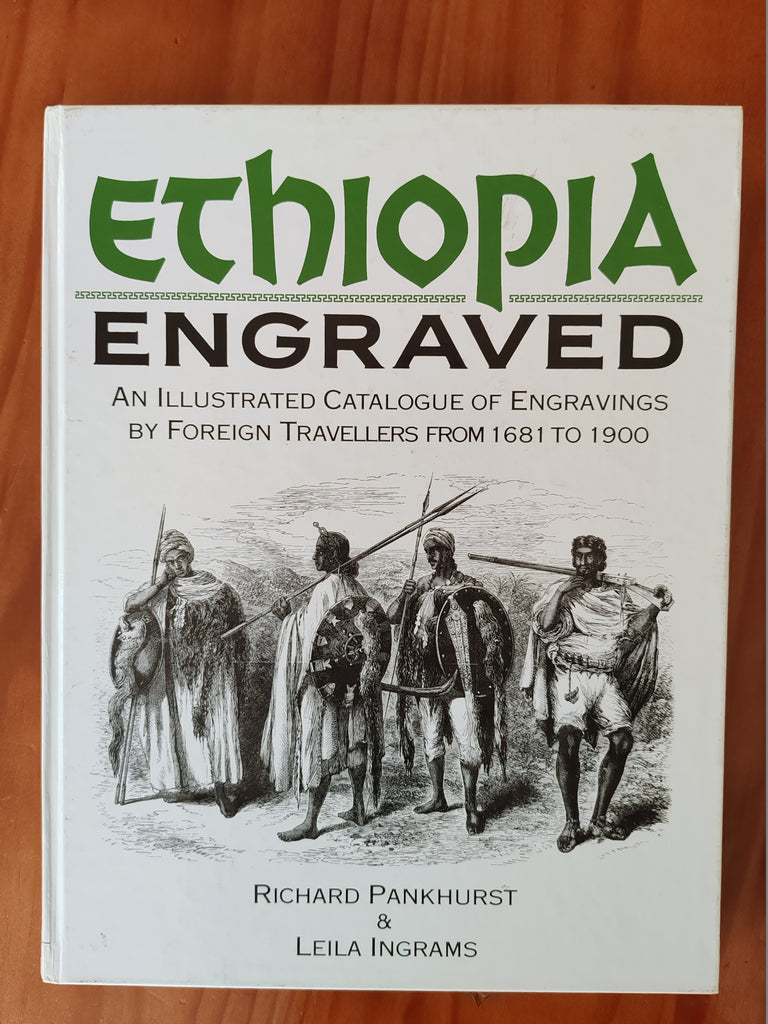 Ethiopia Engraved. An illustrated catalogue of engravings by foreign travellers from 1681 to 1900- Richard Pankhurst / Lila Ingrams