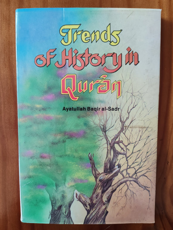 Trends of History in Qur'an - Ayatullah Baqir al-Sadr