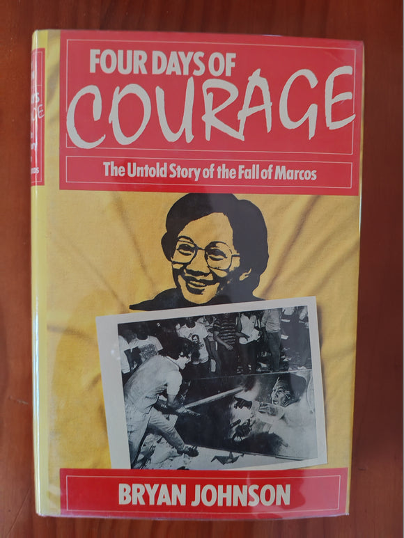Four Days of Courage - The Untold Story of the fall of Marcos - Bryan Johnson