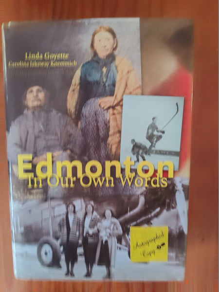 Edmonton - In our own Words - Linda Goyette; Carolina Jakeway Roemmich