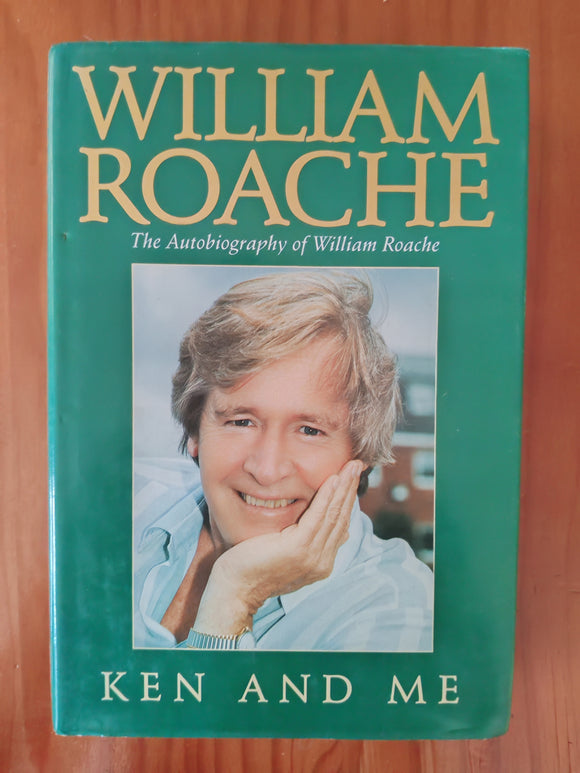 Ken and Me - The Autobiography of William Roache