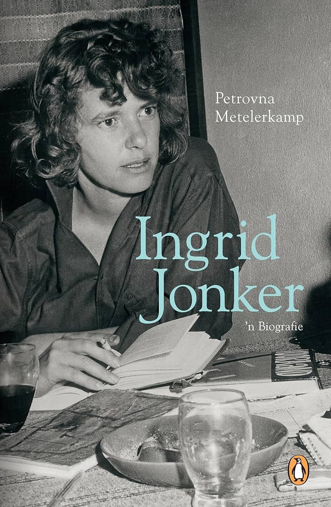 Ingrid Jonker: 'n Biografie (Afrikaans Edition) Author: Petrovna Metelerkamp