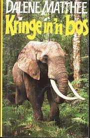 Kringe in 'n bos (Circles in a Forest) Author: Dalene Matthee