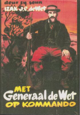 Met Generaal de Wet op Kommando Author: Izak J. C. de Wet