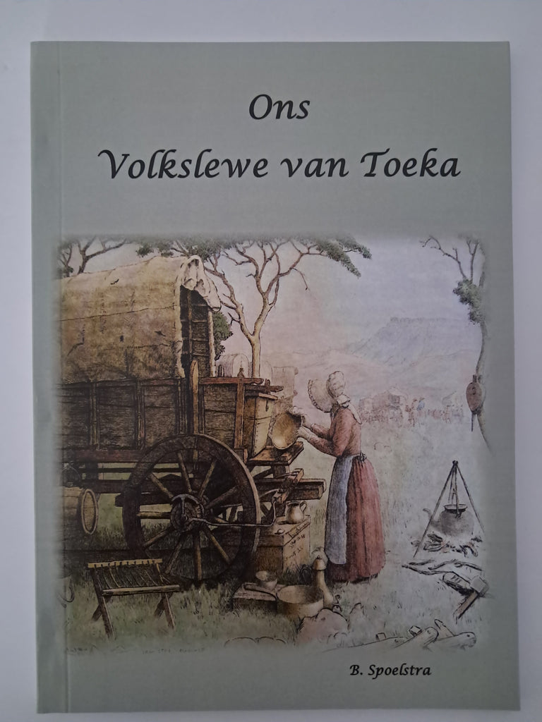 Ons Volkslewe van Toeka Author: B. Spoelstra (Bouke Spoelstra)