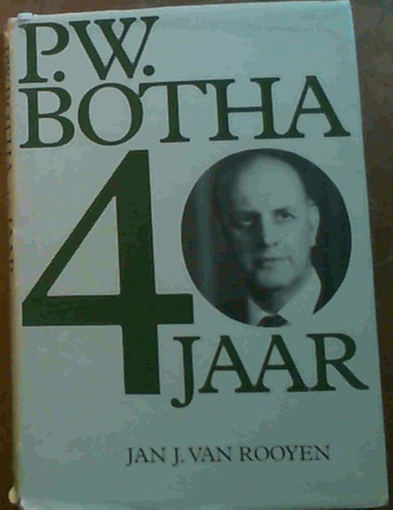 P. W. Botha: 40 Jaar (Afrikaans Edition) Author: Jan J. van Rooyen