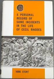 A Personal Record of Some Incidents in the Life of Cecil Rhodes - Vere Stent