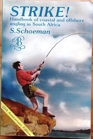 Strike! Handbook of Coastal and offshore angling in South Africa - S Schoeman