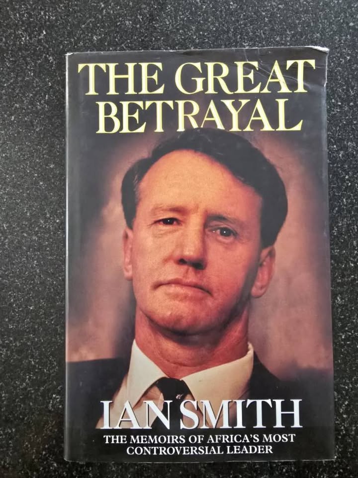 The Great Betrayal: The Memoirs of Africa's Most Controversial Leader - Ian Smith