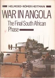 War in Angola - The Final South African Phase - Helmoed-Romer Heitman