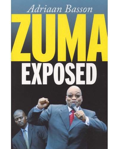 Zuma Exposed - Adriaan Basson