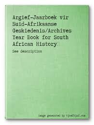 Argief-Jaarboek vir Suid-Afrikaanse Geskiedenis 1951 - Veertiende Jaargang - Deel 1 (Archives Year Book for South African History)
