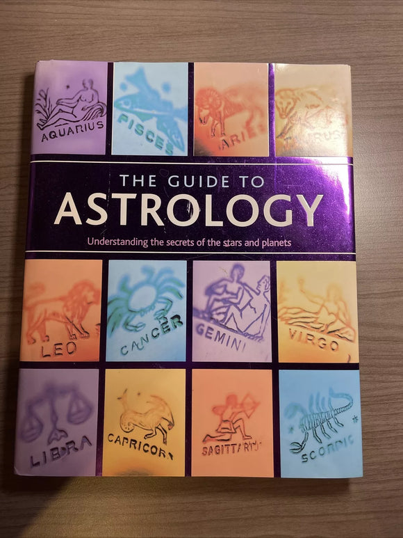 The Guide to Astrology - Lori Reid  Understanding the secrets of the stars and planets