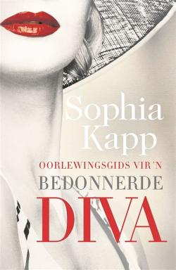 Oorlewingsgids vir 'n Bedonnerde Diva - Sophia Kapp