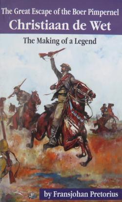 The Great Escape of the Boer Pimpernel: Christiaan de Wet – The Making of a Legend Author: Fransjohan Pretorius