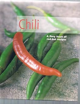 Chilli - A fiery feast of red-hot recipes - Linda Doeser