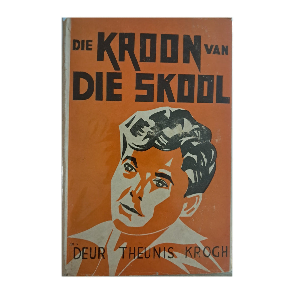Die Kroon van die Skool by Theunis Krogh, 1944 — front cover