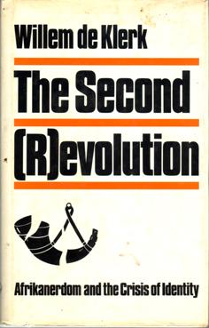 Die Tweede Revolusie: Afrikaner-politiek in die jare tagtig Author: Willem de Klerk