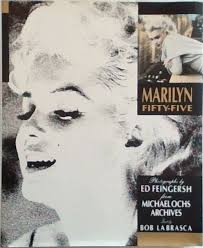 Marilyn Fifty-Five -  LaBrasca, Bob (Text) & Feingersh, Ed (Photo)