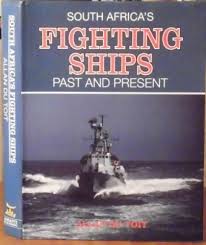 South Africa's Fighting Ships-Past and Present by Allan du Toit.