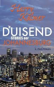 'n Duisend stories oor Johannesburg - Harry Kalmer