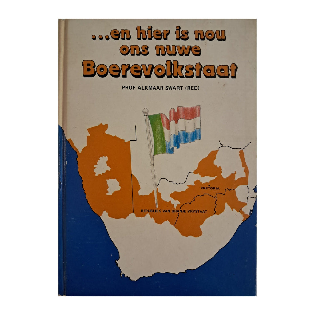 . . . en hier is nou ons nuwe Boerevolkstaat by Prof. Alkmaar Swart, 1985 — front cover