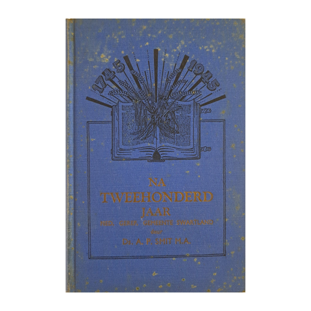 Gedenkboek van die Nederduitse Gereformeerde Gemeente Swartland by Ds. A. P. Smit & M.A. — front cover