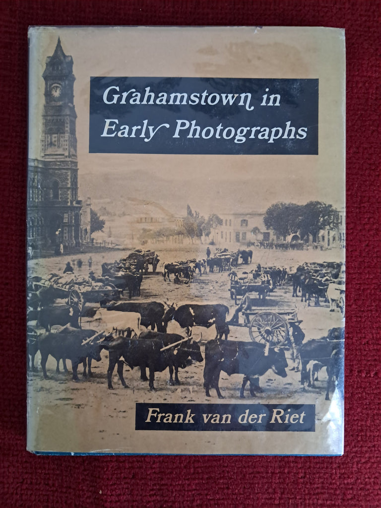 Grahamstown in Early Photographs by Frank van der Riet, 1974 — front cover