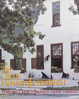 The Great Houses of Constantia Author: Philippa Dane (Text) and Ormonde Michael Wallace (Photography)