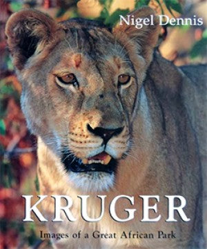 Kruger - Images of a Great African Park - Nigel Dennis