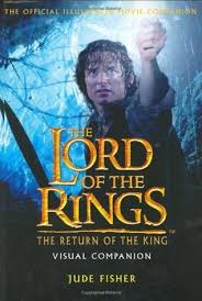 The Lord of the Rings -The Return of the King, Visual Companion - Jude Fisher.  The Official Illustrative Movie Companion.