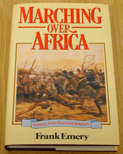 Marching Over Africa: Letters & Graphic Sketches of Letters Author: Frank Emery