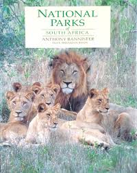 Die Nasionale Parke van Suid-Afrika - Anthony Bannister en Teks Brendan Ryan