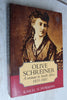 Olive Schreiner: A Woman in South Africa 1855–1920 Author: Karel Schoeman (Translated by Henri Snijders)