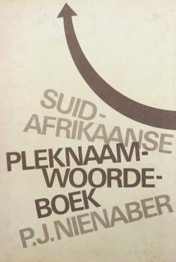 Suid-Afrikaanse Pleknaam-Woorde-Boek - PJ Nienaber (Afrikaans)