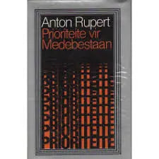 Prioriteite vir medebestaan - Anton Rupert (Afrikaans)