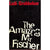 The Amazing Mr Fischer by Ludi, Gerard; Grobbelaar, Blaar