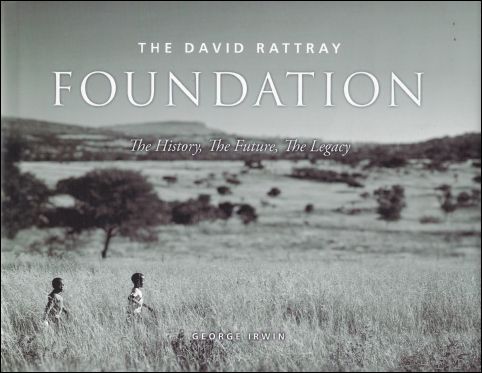 The David Rattray Foundation: The History, The Future, The Legacy Author: George Irwin