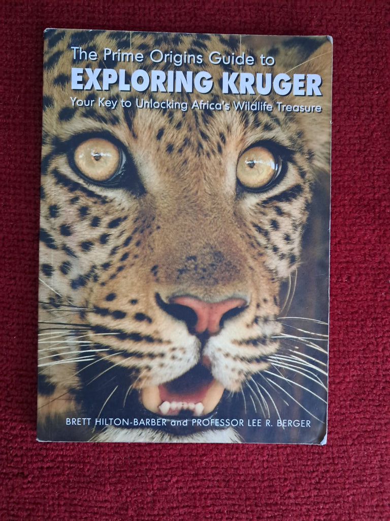 The Prime Origins Guide to Exploring Kruger by Brett Hilton-Barber & Professor Lee R Berger, 2004 — front cover