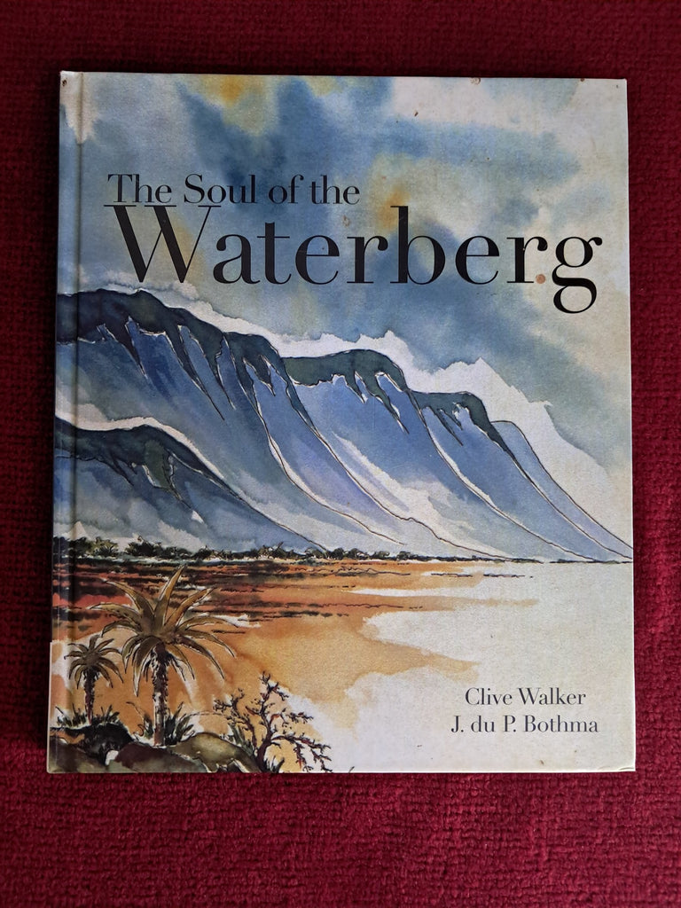 The Soul of the Waterberg by Clive Walker & J. du P. Bothma, 2005 First edition — front cover