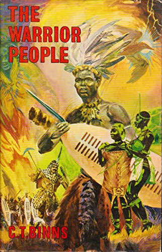 The Warrior People: Zulu Origins, Customs and Witchcraft Author: C.T. Binns