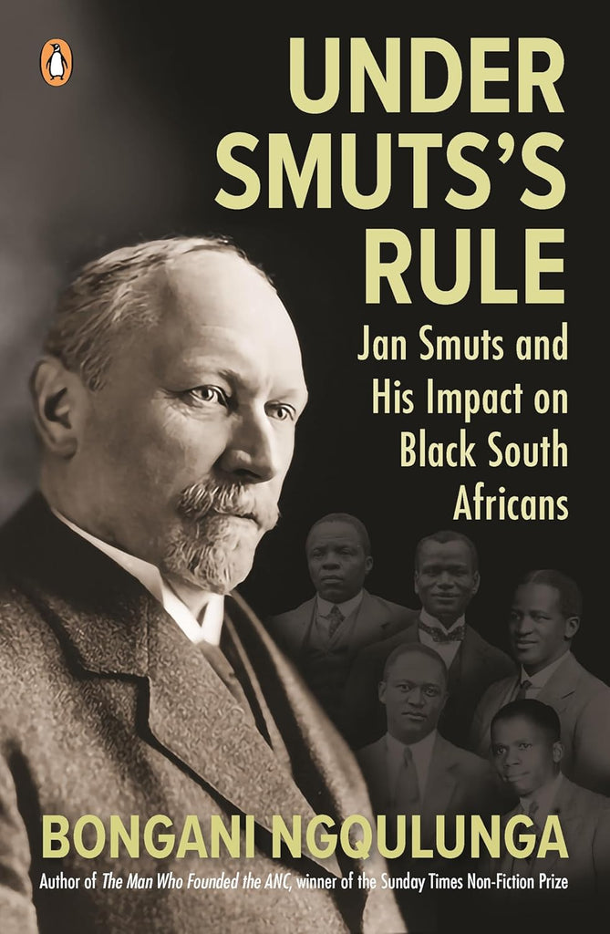 Under Smuts’s Rule – Mcebisi Ngqulunga