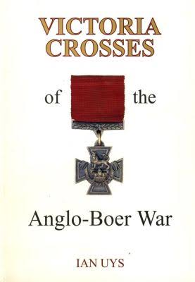 Victoria Crosses of the Anglo-Boer War – Ian Uys