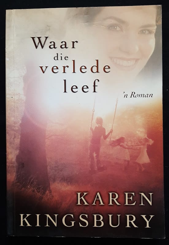 Waar die Verlede leef - Karen Kingsbury