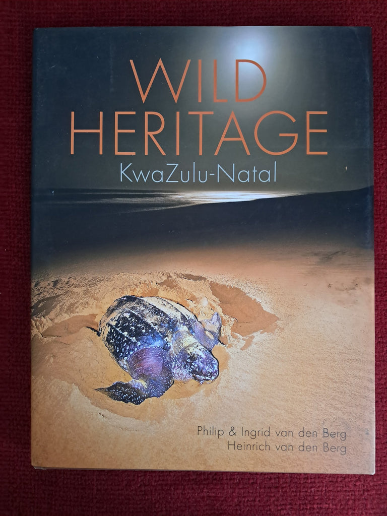 Wild Heritage by Philip van den Berg & Ingrid van den Berg & Heinrich van den Berg, 2006 First edition — front cover