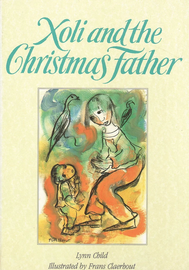 Xoli and the Christmas Father Author: Frans Claerhout (Written and illustrated by the artist)