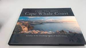 The Cape Whale Coast: Gateway to the Overberg Region of South Africa