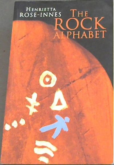 The Rock Alphabet By Henrietta Rose-Innes